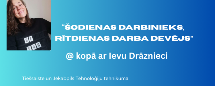 Šodienas darbinieks, rītdienas darba devējs