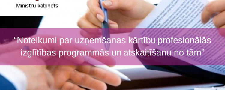 “Noteikumi par uzņemšanas kārtību profesionālās izglītības programmās un atskaitīšanu no tām”