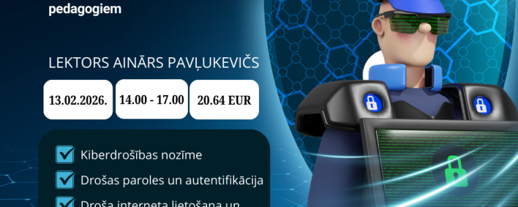 Seminārs pedagogiem “Ievads kiberdrošībā”